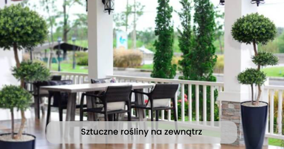 Sztuczne drzewa i rośliny na zewnątrz